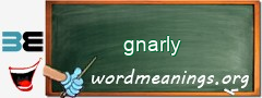 WordMeaning blackboard for gnarly